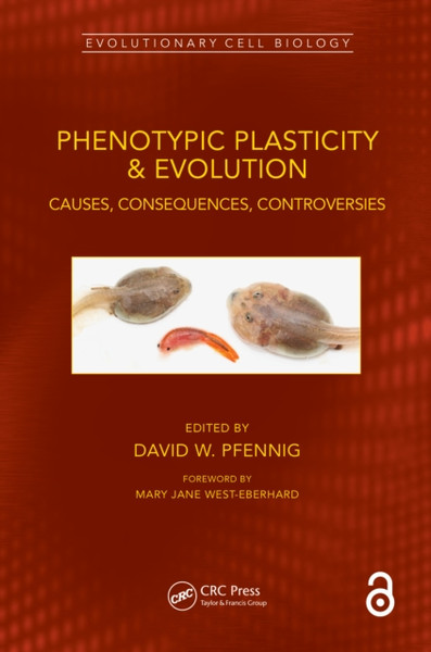 Phenotypic Plasticity & Evolution : Causes, Consequences, Controversies
