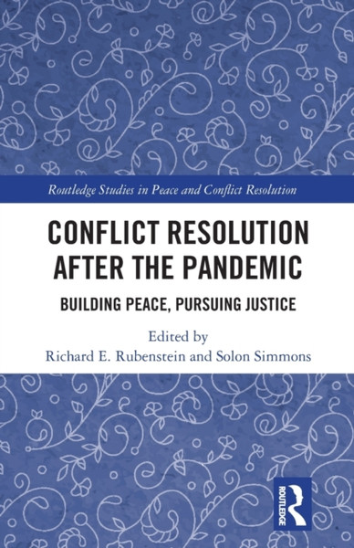 Conflict Resolution after the Pandemic : Building Peace, Pursuing Justice