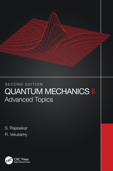 Quantum Mechanics II : Advanced Topics