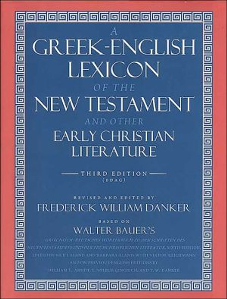 A Greek-English Lexicon of the New Testament and Other Early Christian Literature by Walter Bauer (Author)