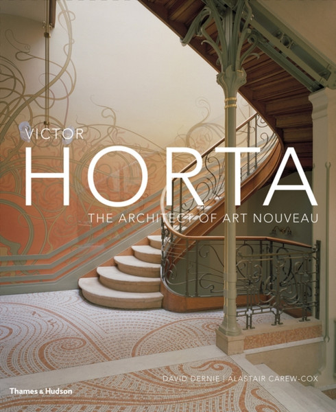 Victor Horta : The Architect of Art Nouveau