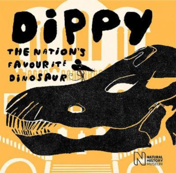 Dippy : The nation's favourite dinosaur