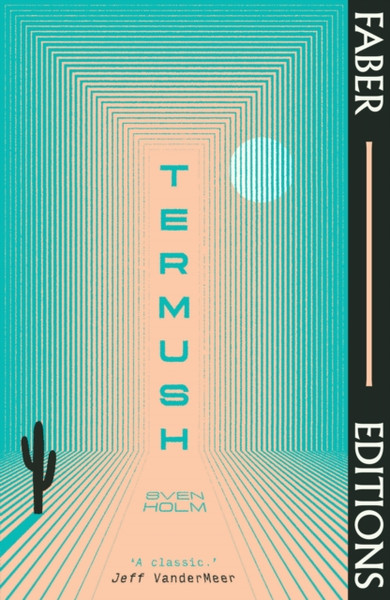 Termush (Faber Editions) : Introduced by Jeff VanderMeer