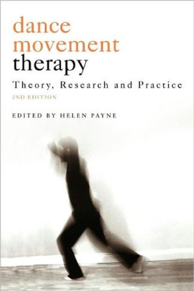 Dance Movement Psychotherapy Edited By Helen (Professor of Psychotherapy, University of Hertfordshire) Payne