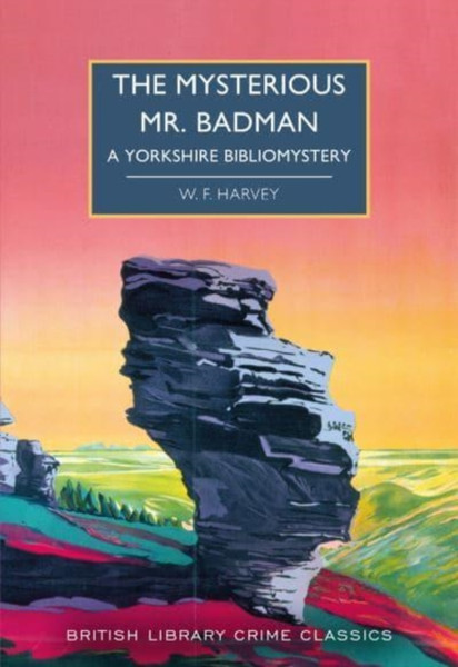 The Mysterious Mr. Badman : A Yorkshire Bibliomystery