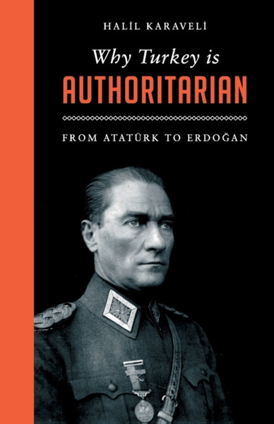 Why Turkey is Authoritarian : From Ataturk to Erdogan