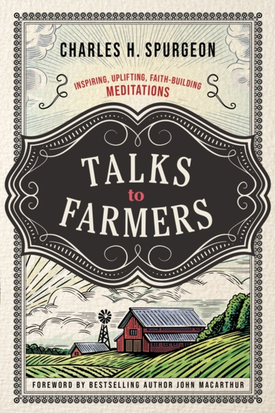 Talks to Farmers : Inspiring, Uplifting, Faith-Building Meditations