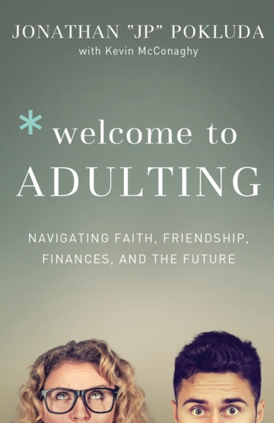 Welcome to Adulting - Navigating Faith, Friendship, Finances, and the Future