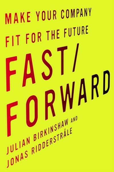 Fast/Forward : Make Your Company Fit for the Future