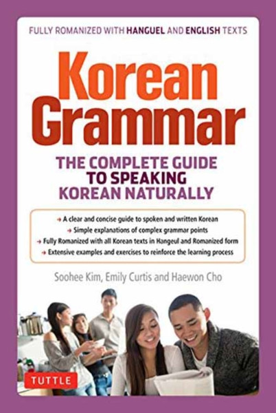 Korean Grammar : The Complete Guide to Speaking Korean Naturally