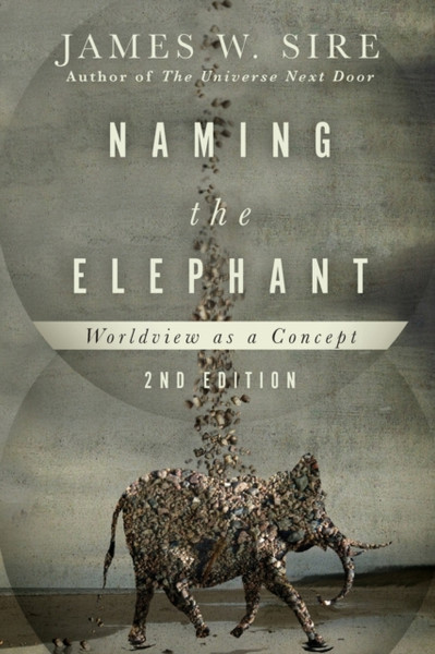 Naming the Elephant - Worldview as a Concept