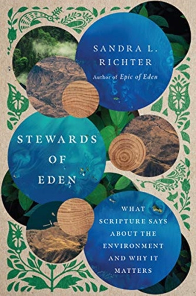 Stewards of Eden - What Scripture Says About the Environment and Why It Matters