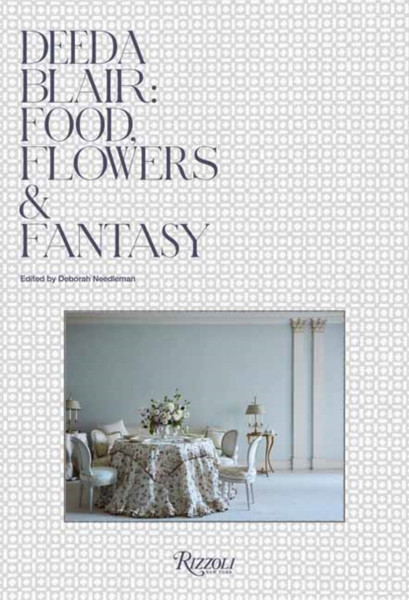 Deeda Blair : Food, Friends, Flowers, and Fantasy