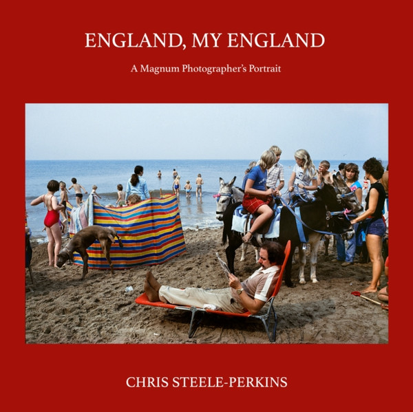 England, My England : A Magnum Photographer's Portrait