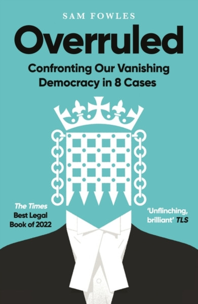 Overruled : Confronting Our Vanishing Democracy in 8 Cases