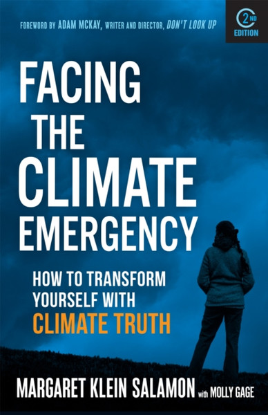 Facing the Climate Emergency, Second Edition : How to Transform Yourself with Climate Truth