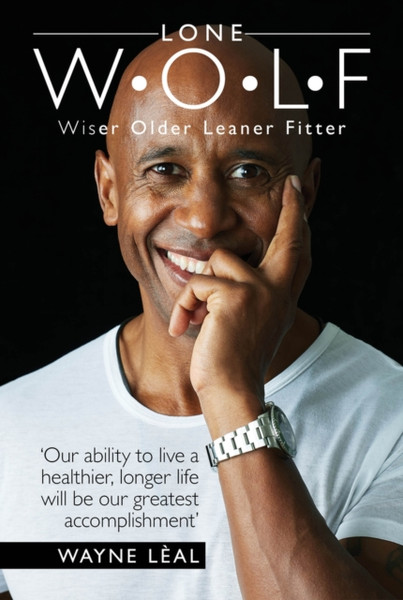 LONE W*O*L*F : Wiser Older Leaner Fitter