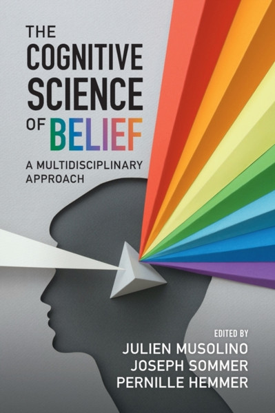 The Cognitive Science of Belief : A Multidisciplinary Approach