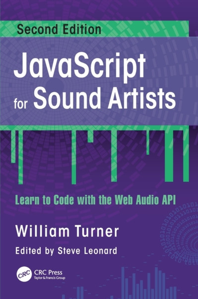 JavaScript for Sound Artists : Learn to Code with the Web Audio API