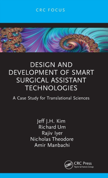 Design and Development of Smart Surgical Assistant Technologies : A Case Study for Translational Sciences