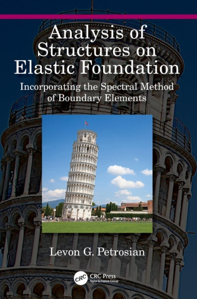 Analysis of Structures on Elastic Foundation : Incorporating the Spectral Method of Boundary Elements