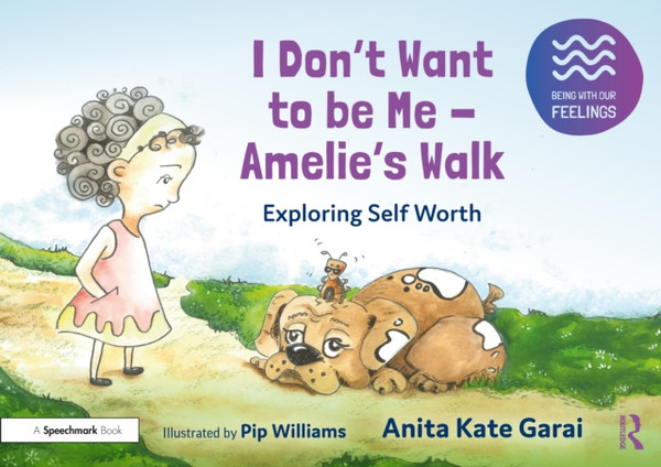 I Don't Want to be Me - Amelie's Walk: Exploring Self-Acceptance : Exploring Self-Acceptance