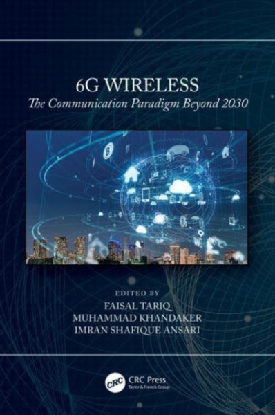 6G Wireless : The Communication Paradigm Beyond 2030