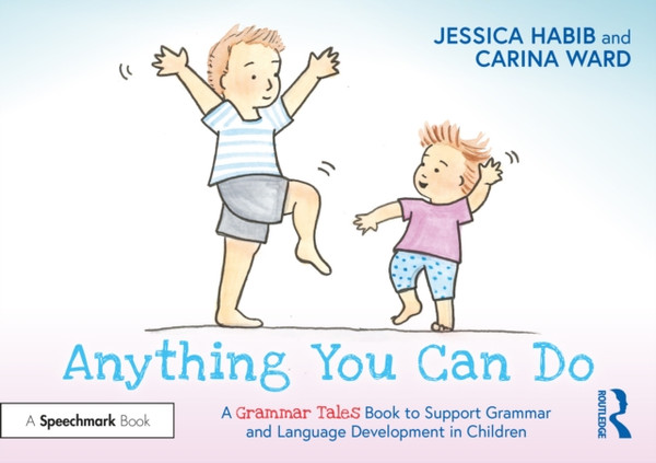 Anything You Can Do: A Grammar Tales Book to Support Grammar and Language Development in Children : A Grammar Tales Book to Support Grammar and Language Development in Children