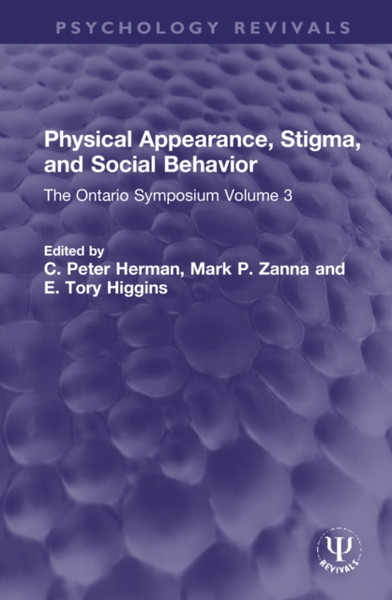 Physical Appearance, Stigma, and Social Behavior : The Ontario Symposium Volume 3