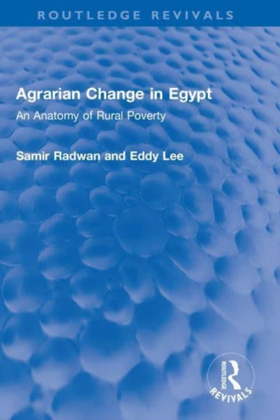 Agrarian Change in Egypt : An Anatomy of Rural Poverty