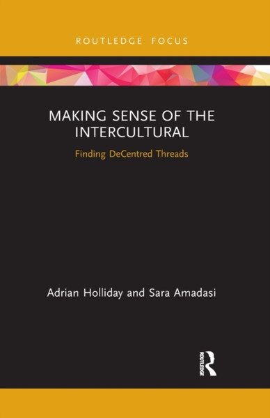 Making Sense of the Intercultural : Finding DeCentred Threads