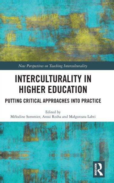 Interculturality in Higher Education : Putting Critical Approaches into Practice