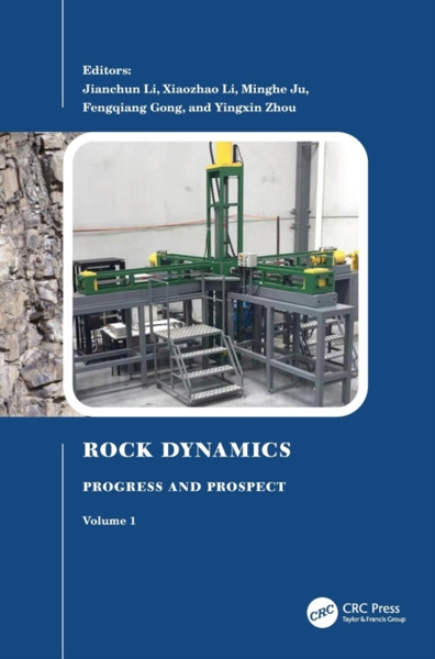 Rock Dynamics: Progress and Prospect, Volume 1 : Proceedings of the Fourth International Conference on Rock Dynamics And Applications (RocDyn-4, 17-19 August 2022, Xuzhou, China)