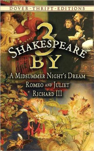 3 by Shakespeare: WITH A Midsummer Night's Dream AND Romeo and Juliet AND Richard III by William Shakespeare (Author)