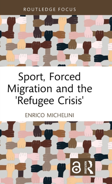 Sport, Forced Migration and the 'Refugee Crisis'