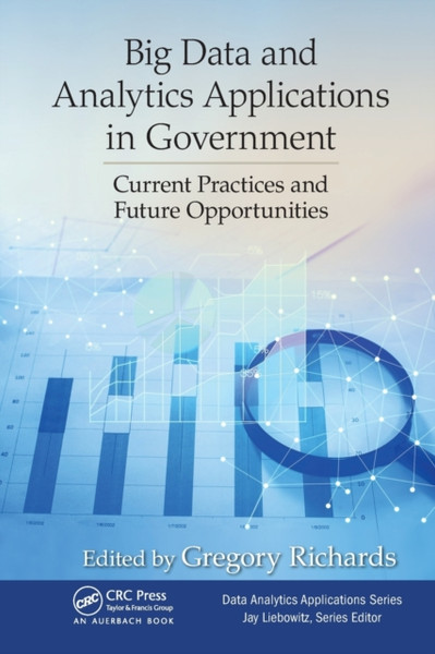Big Data and Analytics Applications in Government : Current Practices and Future Opportunities