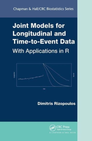 Joint Models for Longitudinal and Time-to-Event Data : With Applications in R