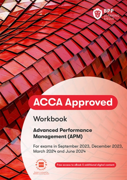 ACCA Advanced Performance Management : Workbook