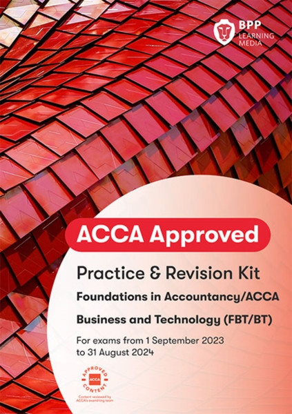 FIA Business and Technology FBT (ACCA F1) : Practice and Revision Kit