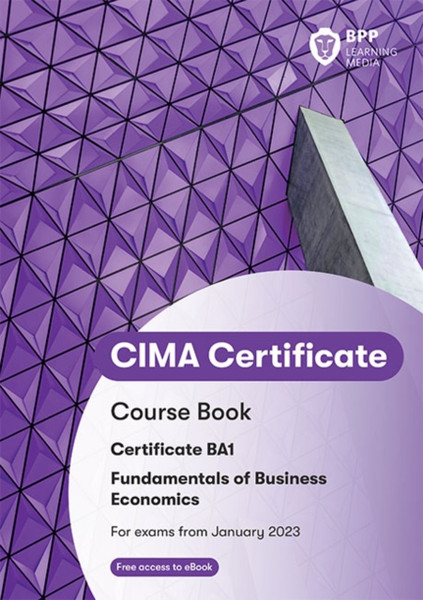 CIMA BA1 Fundamentals of Business Economics : Course Book