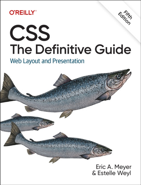 CSS: The Definitive Guide : Web Layout and Presentation