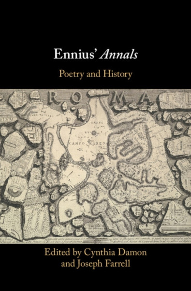 Ennius' Annals : Poetry and History