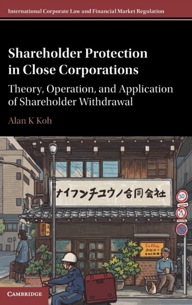 Shareholder Protection in Close Corporations : Theory, Operation, and Application of Shareholder Withdrawal