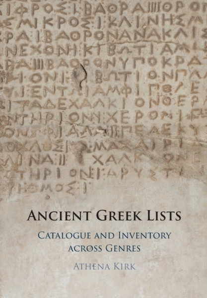 Ancient Greek Lists : Catalogue and Inventory Across Genres