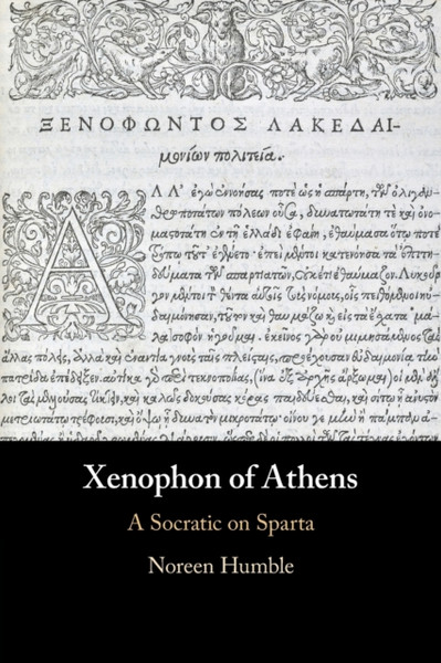 Xenophon of Athens : A Socratic on Sparta