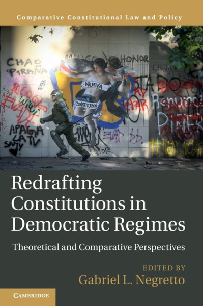 Redrafting Constitutions in Democratic Regimes : Theoretical and Comparative Perspectives