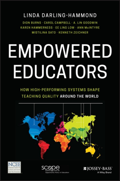 Empowered Educators - How High-Performing Systems Shape Teaching Quality Around the World