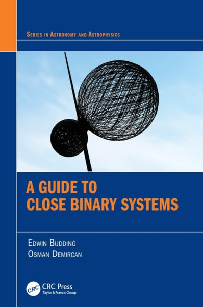 A Guide to Close Binary Systems