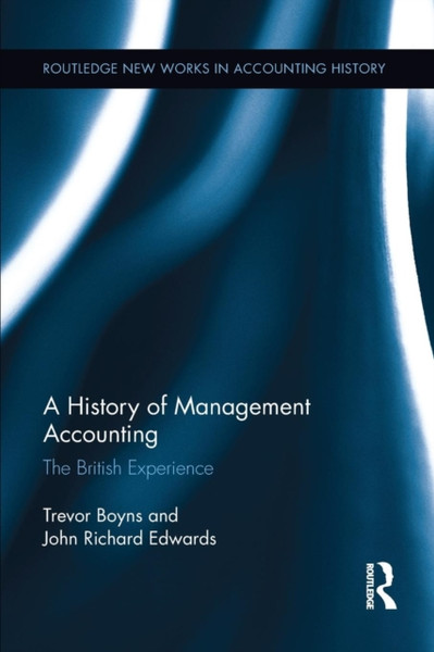 A History of Management Accounting : The British Experience