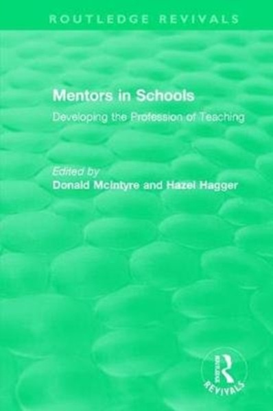 Mentors in Schools (1996) : Developing the Profession of Teaching